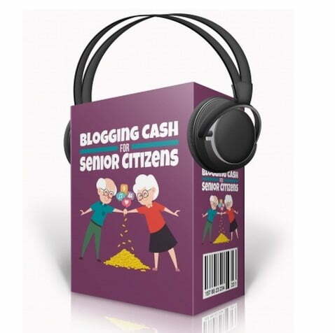 Blogging Cash for Senior Citizens – Audio Course with Resell Rights